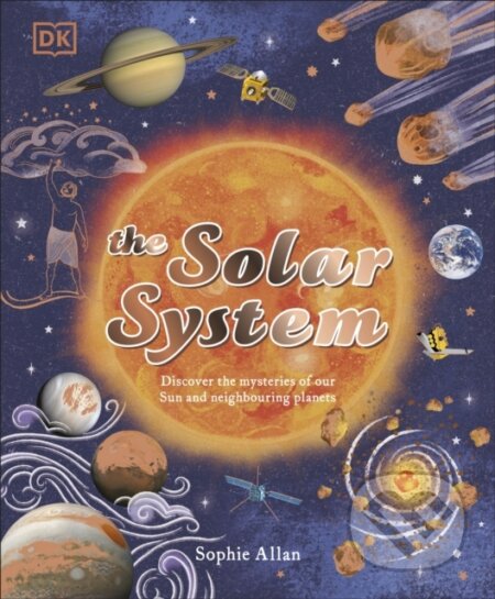 Kniha: The Solar System (Sophie Allan). Dorling Kindersley Children, 2023 Kniha: The Solar System (Sophie Allan). Dorling Kindersley Children, 2023
