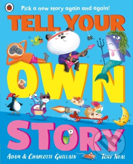 Kniha: Tell Your Own Story (Adam Guillain a Charlotte Guillain). Ladybird Books, 2024 Kniha: Tell Your Own Story (Adam Guillain a Charlotte Guillain). Ladybird Books, 2024
