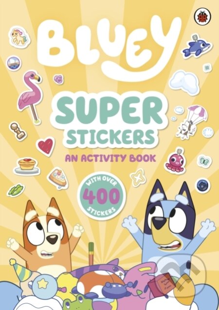 Kniha: Bluey: Super Stickers (Bluey). Ladybird Books, 2023 Kniha: Bluey: Super Stickers (Bluey). Ladybird Books, 2023