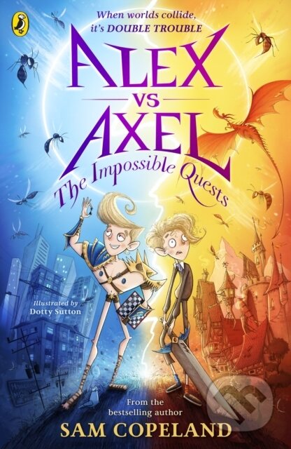 Kniha: Alex vs Axel: The Impossible Quests (Sam Copeland). Puffin Books, 2024 Kniha: Alex vs Axel: The Impossible Quests (Sam Copeland). Puffin Books, 2024