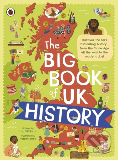 Kniha: The Big Book of UK History (Lisa Williams). Ladybird Books, 2024 Kniha: The Big Book of UK History (Lisa Williams). Ladybird Books, 2024