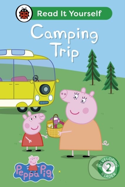 Kniha: Peppa Pig Camping Trip: Read It Yourself - Level 2 Developing Reader (Ladybird a Peppa Pig). Ladybird Books, 2024 Kniha: Peppa Pig Camping Trip: Read It Yourself - Level 2 Developing Reader (Ladybird a Peppa Pig). Ladybird Books, 2024