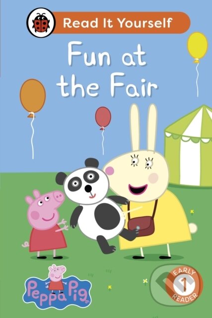 Kniha: Peppa Pig Fun at the Fair: Read It Yourself - Level 1 Early Reader (Ladybird a Peppa Pig). Ladybird Books, 2024 Kniha: Peppa Pig Fun at the Fair: Read It Yourself - Level 1 Early Reader (Ladybird a Peppa Pig). Ladybird Books, 2024