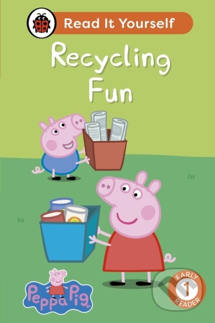 Kniha: Peppa Pig Recycling Fun: Read It Yourself - Level 1 Early Reader (Ladybird a Peppa Pig). Ladybird Books, 2024 Kniha: Peppa Pig Recycling Fun: Read It Yourself - Level 1 Early Reader (Ladybird a Peppa Pig). Ladybird Books, 2024