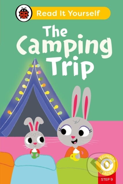 Kniha: The Camping Trip (Phonics Step 9): Read It Yourself - Level 0 Beginner Reader (Ladybird). Ladybird Books, 2024 Kniha: The Camping Trip (Phonics Step 9): Read It Yourself - Level 0 Beginner Reader (Ladybird). Ladybird Books, 2024