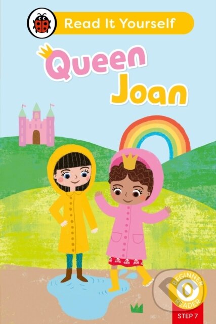 Kniha: Queen Joan (Phonics Step 7): Read It Yourself - Level 0 Beginner Reader (Ladybird). Ladybird Books, 2024 Kniha: Queen Joan (Phonics Step 7): Read It Yourself - Level 0 Beginner Reader (Ladybird). Ladybird Books, 2024