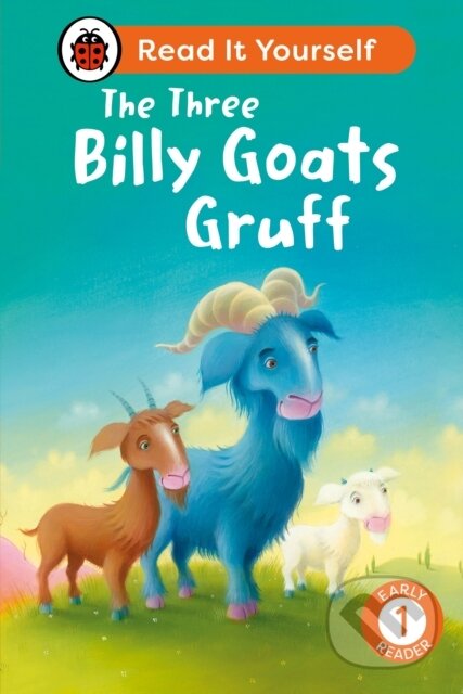 Kniha: The Three Billy Goats Gruff: Read It Yourself - Level 1 Early Reader (Ladybird). Ladybird Books, 2024 Kniha: The Three Billy Goats Gruff: Read It Yourself - Level 1 Early Reader (Ladybird). Ladybird Books, 2024