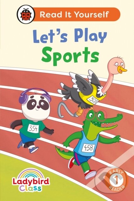 Kniha: Ladybird Class Let's Play Sports: Read It Yourself - Level 1 Early Reader (Ladybird). Ladybird Books, 2024 Kniha: Ladybird Class Let's Play Sports: Read It Yourself - Level 1 Early Reader (Ladybird). Ladybird Books, 2024
