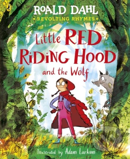 Kniha: Revolting Rhymes: Little Red Riding Hood and the Wolf (Dahl Roald). Puffin Books, 2024 Kniha: Revolting Rhymes: Little Red Riding Hood and the Wolf (Dahl Roald). Puffin Books, 2024