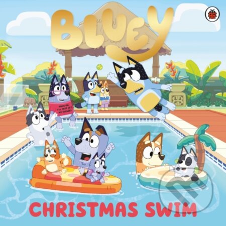 Kniha: Bluey: Christmas Swim (Bluey). Ladybird Books, 2023 Kniha: Bluey: Christmas Swim (Bluey). Ladybird Books, 2023