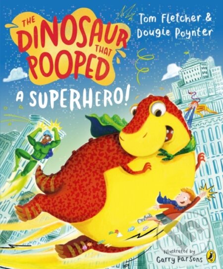 Kniha: The Dinosaur that Pooped a Superhero (Dougie Poynter a Tom Fletcher). Puffin Books, 2024 Kniha: The Dinosaur that Pooped a Superhero (Dougie Poynter a Tom Fletcher). Puffin Books, 2024