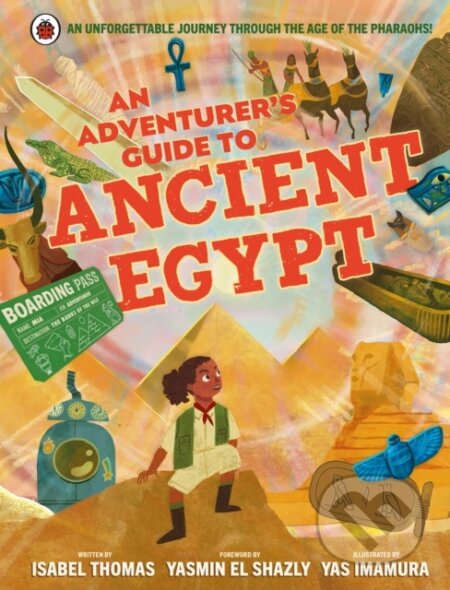 Kniha: An Adventurer's Guide to Ancient Egypt (Isabel Thomas). Ladybird Books, 2024 Kniha: An Adventurer's Guide to Ancient Egypt (Isabel Thomas). Ladybird Books, 2024