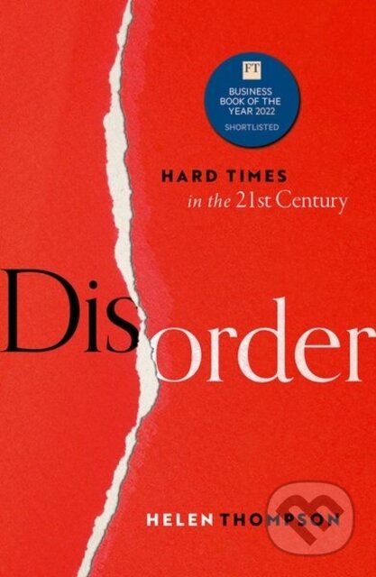 Kniha: Disorder Hard Times In The 21St Century (Helen Thompson). Oxford University Press, 2023 Kniha: Disorder Hard Times In The 21St Century (Helen Thompson). Oxford University Press, 2023