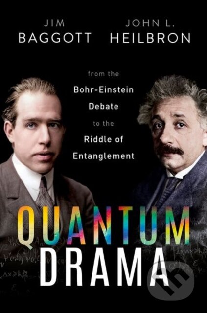 Kniha: Quantum Drama (Dr Jim Baggott a Prof John L. Heilbron). Oxford University Press, 2024 Kniha: Quantum Drama (Dr Jim Baggott a Prof John L. Heilbron). Oxford University Press, 2024
