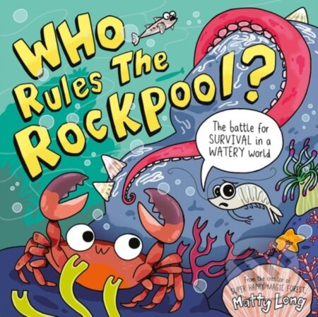 Kniha: Who Rules the Rockpool? (Matty Long). Oxford University Press, 2024 Kniha: Who Rules the Rockpool? (Matty Long). Oxford University Press, 2024