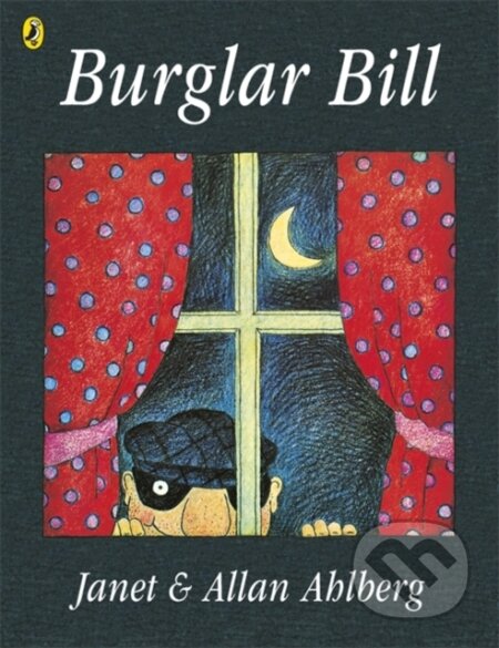Kniha: Burglar Bill (Allan Ahlberg). Puffin Books, 1979 Kniha: Burglar Bill (Allan Ahlberg). Puffin Books, 1979