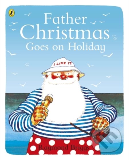 Kniha: Father Christmas Goes on Holiday (Raymond Briggs). Puffin Books, 1977 Kniha: Father Christmas Goes on Holiday (Raymond Briggs). Puffin Books, 1977