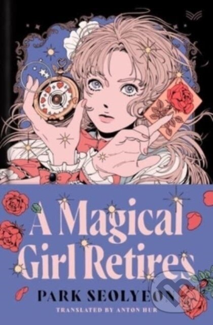 Kniha: Magical Girl Retires Hb (Park Seolyeon). HarperCollins, 2024 Kniha: Magical Girl Retires Hb (Park Seolyeon). HarperCollins, 2024