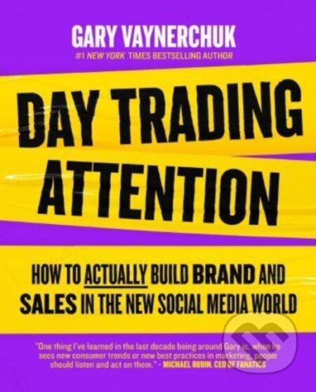 Kniha: Day Trading Attention (Gary Vaynerchuk). HarperCollins, 2024 Kniha: Day Trading Attention (Gary Vaynerchuk). HarperCollins, 2024