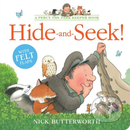Kniha: Percy The Park Keeper Hide & Seek (Nick Butterworth). HarperCollins, 2024 Kniha: Percy The Park Keeper Hide & Seek (Nick Butterworth). HarperCollins, 2024
