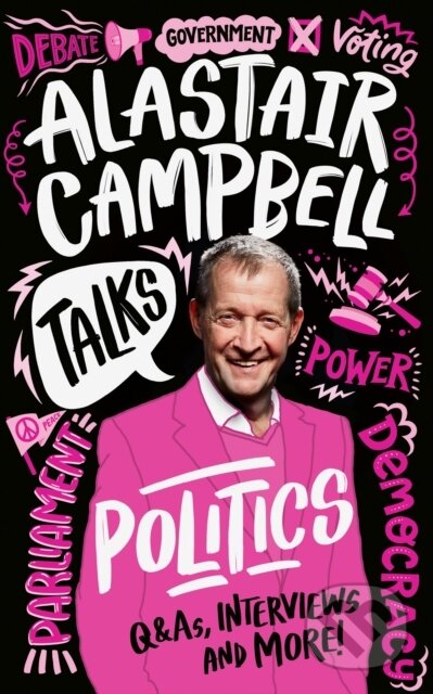 Kniha: Alastair Campbell Talks Politics (Alastair Campbell). Red Shed, 2024 Kniha: Alastair Campbell Talks Politics (Alastair Campbell). Red Shed, 2024