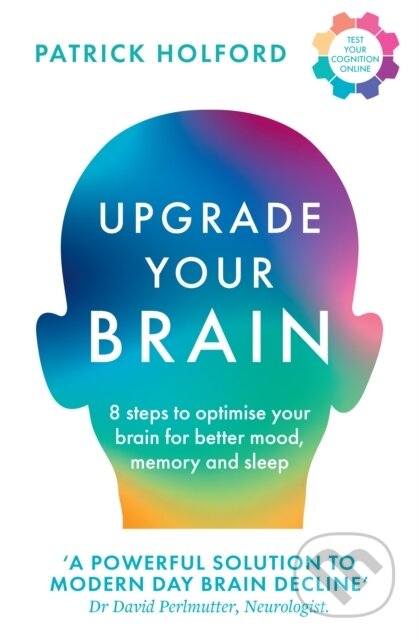Kniha: Upgrade Your Brain (Patrick Holford). Thorsons, 2024 Kniha: Upgrade Your Brain (Patrick Holford). Thorsons, 2024