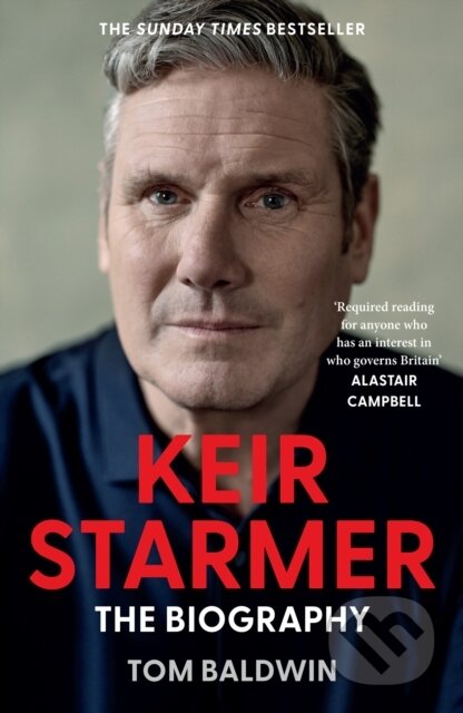 Kniha: Keir Starmer The Biography (Tom Baldwin). William Collins, 2024 Kniha: Keir Starmer The Biography (Tom Baldwin). William Collins, 2024