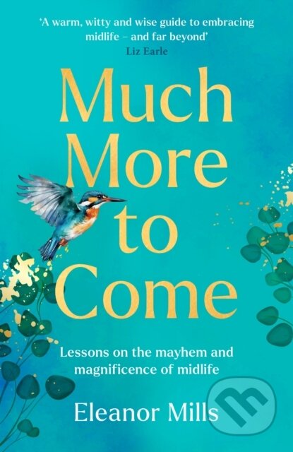 Kniha: Much More To Come (Eleanor Mills). HQ, 2024 Kniha: Much More To Come (Eleanor Mills). HQ, 2024