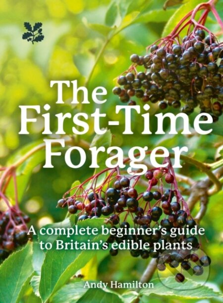 Kniha: The First-Time Forager (Andy Hamilton). National Trust Books, 2024 Kniha: The First-Time Forager (Andy Hamilton). National Trust Books, 2024