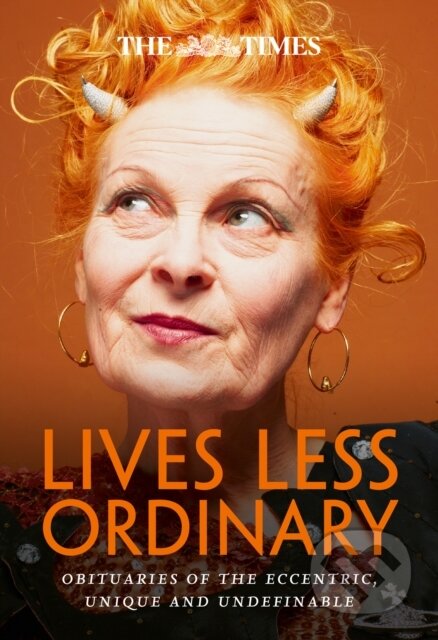 Kniha: The Times Lives Less Ordinary (Nigel Farndale a Times Books). , 2023 Kniha: The Times Lives Less Ordinary (Nigel Farndale a Times Books). , 2023