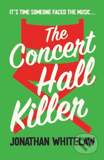 Kniha: The Concert Hall Killer (Jonathan Whitelaw). HarperCollins, 2024 Kniha: The Concert Hall Killer (Jonathan Whitelaw). HarperCollins, 2024