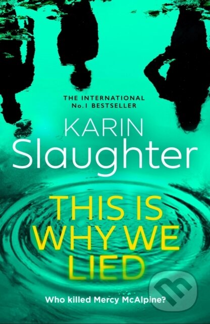 Kniha: This is Why We Lied (Karin Slaughter). HarperCollins, 2024 Kniha: This is Why We Lied (Karin Slaughter). HarperCollins, 2024