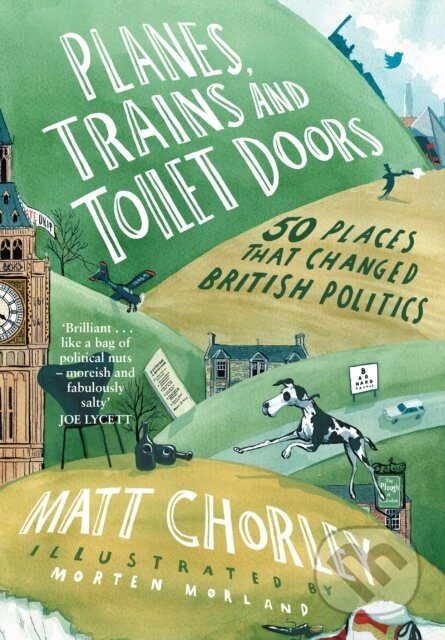 Kniha: Planes, Trains and Toilet Doors (Matt Chorley). William Collins, 2023 Kniha: Planes, Trains and Toilet Doors (Matt Chorley). William Collins, 2023