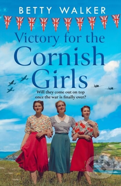 Kniha: Victory for the Cornish Girls (Betty Walker). Avon, 2024 Kniha: Victory for the Cornish Girls (Betty Walker). Avon, 2024