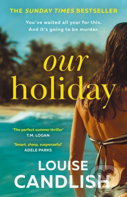 Kniha: Our Holiday (Louise Candlish). HQ, 2024 Kniha: Our Holiday (Louise Candlish). HQ, 2024