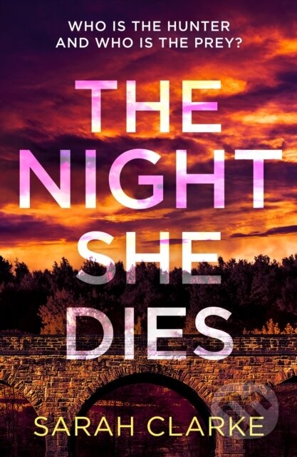 Kniha: The Night She Dies (Sarah Clarke). HQ, 2024 Kniha: The Night She Dies (Sarah Clarke). HQ, 2024