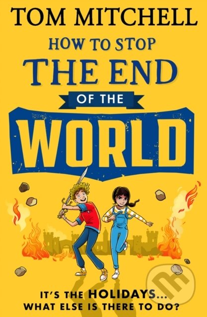Kniha: How to Stop the End of the World (Tom Mitchell). HarperCollins, 2024 Kniha: How to Stop the End of the World (Tom Mitchell). HarperCollins, 2024