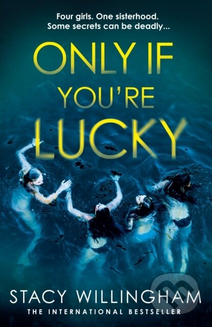 Kniha: Only If Youre Lucky (Stacy Willingham). , 2024 Kniha: Only If Youre Lucky (Stacy Willingham). , 2024