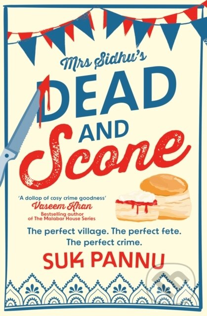 Kniha: Mrs Sidhu’s ‘Dead and Scone’ (Pannu Suk). Hemlock Press, 2024 Kniha: Mrs Sidhu’s ‘Dead and Scone’ (Pannu Suk). Hemlock Press, 2024