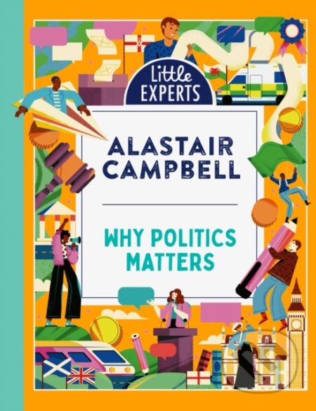 Kniha: Why Politics Matters (Alastair Campbell). Red Shed, 2024 Kniha: Why Politics Matters (Alastair Campbell). Red Shed, 2024