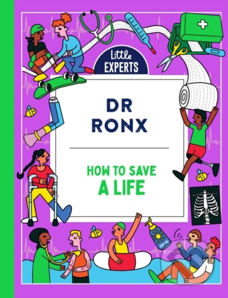 Kniha: Little Experts How To Save A Life (Dr Ronx). Red Shed, 2024 Kniha: Little Experts How To Save A Life (Dr Ronx). Red Shed, 2024
