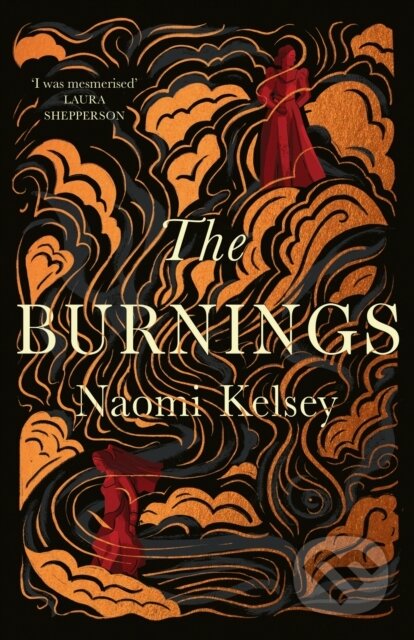 Kniha: The Burnings (Naomi Kelsey). HarperCollins, 2024 Kniha: The Burnings (Naomi Kelsey). HarperCollins, 2024