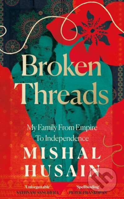 Kniha: Broken Threads (Mishal Husain). Fourth Estate, 2024 Kniha: Broken Threads (Mishal Husain). Fourth Estate, 2024