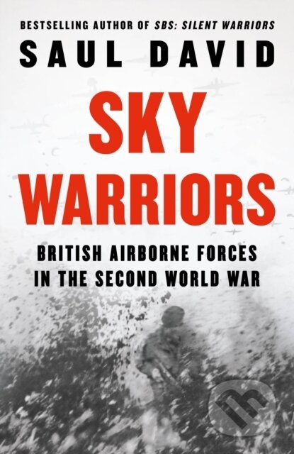 Kniha: Sky Warriors (Saul David). William Collins, 2024 Kniha: Sky Warriors (Saul David). William Collins, 2024