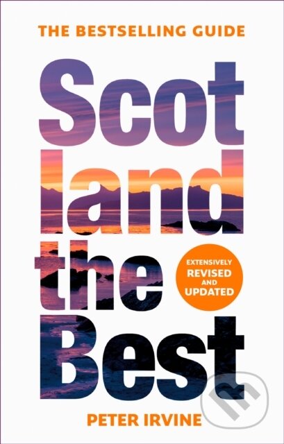 Kniha: Scotland The Best (Collins Books a Peter Irvine). Collins, 2024 Kniha: Scotland The Best (Collins Books a Peter Irvine). Collins, 2024
