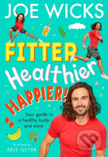 Kniha: Fitter, Healthier, Happier! (Joe Wicks). HarperCollins, 2024 Kniha: Fitter, Healthier, Happier! (Joe Wicks). HarperCollins, 2024