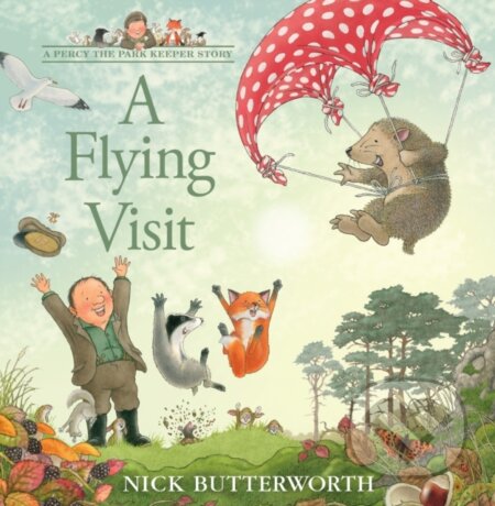 Kniha: A Flying Visit (Nick Butterworth). HarperCollins, 2024 Kniha: A Flying Visit (Nick Butterworth). HarperCollins, 2024