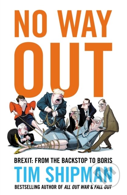 Kniha: No Way Out (Tim Shipman). William Collins, 2024 Kniha: No Way Out (Tim Shipman). William Collins, 2024
