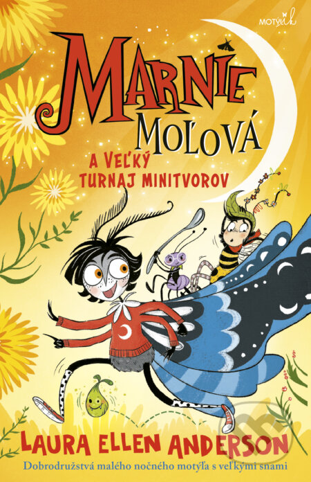 Kniha: Marnie Moľová a veľký turnaj minitvorov (Laura Ellen Anderson). Motýľ, 2025 Kniha: Marnie Moľová a veľký turnaj minitvorov (Laura Ellen Anderson). Motýľ, 2025