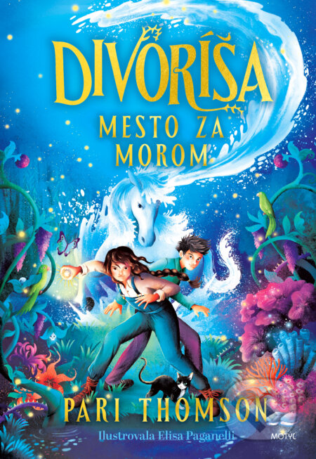 Kniha: Divoríša: Mesto za morom (Pari Thomson). Motýľ, 2025 Kniha: Divoríša: Mesto za morom (Pari Thomson). Motýľ, 2025